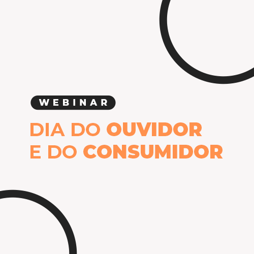 Webinar Dia do Ouvidor e do Consumidor